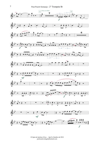 & b n# nbbœ œ .˙ œ J
œ
‰ Ó
7
Pense em Mim
G
Œ. œn œ# œ œ# œ
3 3
f
.œ j
œ ˙
H
& bb j
œ
Œ œ j
œ œ .œ j
œ ˙ Ó œ. œ.
J
œ. ‰ .œ j
œ ˙
& bb Œ œ œ œ œ œ
J
œ.
‰
œ œ ˙ Ó ‰
.œ
J
œ ‰ Œ Ó
6
& bb Ó œ œ
J
œ ‰ œ œ
f
œ Œ œ œ œ œ œ ‰ j
œ œ œ œ œ œ œ œ œ œ
3 3
œ j
œ ‰œ œ
J
œ ‰ œ œ~~
& bb œ Œ œ œ œ œ œ ‰ j
œ œ œ œ œ œ œ œ œ œ
3 3
œ j
œ ‰ Œ œ œ œ œ .˙~~
& bb Œ ‰ j
œ œ œ œ œ œ œ .˙ ‰ œ œ œ
J
œ œ œ
Œ Ó ∑
& bb Œ ‰ J
œ œ œ œ œ
F
J
œ œ ‰ Ó ∑ Œ ‰ J
œ œ œ œ
J
œ ‰ Œ Ó
& bb Œ
œ>
Ó ∑ Ó Œ œ œ œ œ œ œ œ œ œ œ œ œ Œ Ó
& bb Ó œ. œ. œ.
J
œ. ‰ Œ Ó Œ
œ œ œ œ œ œ .œ ‰
r
œ
J
œ.
‰ J
œ. ‰
f
J
œ. ‰ Œ œ. œ.
J
œ. ‰~~
& bb j
œ. ‰ Œ Ó ∑ Ó
r
œ
J
œ.
‰ J
œ. ‰
J
œ. ‰ Œ œ. œ.
J
œ. ‰ j
œ. ‰ Œ Ó
& bb ∑ Ó Œ œ
F
œ œ .˙ Œ ‰ j
œ
œ œ œ œ œ œ .˙
& bb Œ ‰ j
œ
œ œ œ œ œ œ .˙ Œ ‰ j
œ
œ œ œ w .˙ œœ œ# œ J
œ
‰
œ. œ.
J
œ.
‰ Œ
f
Pout Pourrit Sertanejo - 2° Trompete Bb2
©Cópia de Janilson Alves - Ipu/Ce Outubro de 2010
janilsonalveslegal@hotmail.com
 