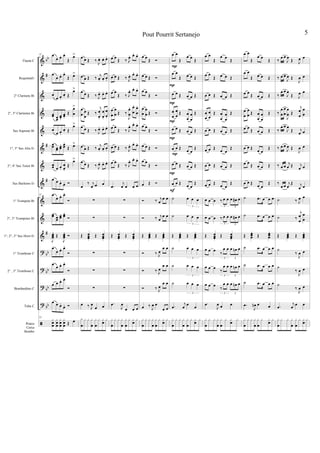 &
&
&
&
&
&
&
&
&
&
&
?
?
?
?
ã
bb
#
#
#
#
bb
bb
bb
bb
Flauta C
RequintaEb
2° Clarinete Bb
2°, 3° Clarinetes Bb
Sax Soprano Bb
1°, 3° Sax Alto Eb
2°, 4° Sax Tenor Bb
Sax Barítono Eb
1° Trompete Bb
2°, 3° Trompetes Bb
1°, 2°, 3° Sax Horn Eb
1° Trombone C
2° , 3° Trombone C
Bombardino C
Tuba C
Pratos
Caixa
Bombo
32 œ
œ œ. œ.
Œ
œ>
œ
œ œ. œ.
Œ œ>
œ
œ œ.
œ. Œ
œ>
œœ œœ
œœ.
œœ.
Œ
œ
œ
>
œ
œ œ.
œ. Œ
œ>
œœ œœ œœ
. œœ
.
Œ œ>
œœ œ œ.
œ
œ.
Œ
œ>
œ œ œ.
œ. Ó
32 œ
œ œ. œ.
Ó
œœ œœ
œœ
. œœ
.
Ó
J
œœœ
.
Œ
J
œœœ
.
Ó
œ
œ œ. œ.
Ó
œ
œ œ. œ.
Ó
œ œ œ. œ.
Ó
œ œ œ.
œ. Ó
32
x
œœ
x
œœ
x
œœ
x
œœ Œ œ
œ œ Œ ‰ J
œ. œ. œ.
œ œ Œ ‰ j
œ. œ. œ.
œ œ Œ ‰ J
œ. œ. œ.
œ
œ œ
œ
Œ ‰
j
œ
œ.
œ
œ.
œ
œ.
œ œ Œ ‰ J
œ. œ. œ.
œ œ Œ ‰
j
œ. œ. œ.
œ œ Œ ‰ J
œ. œ. œ.
œ
‰ j
œ œ œ
∑
∑
Œ œœœ.
Œ œœœ.
∑
∑
∑
œ ‰ J
œ
œ œ
x
œ
x x x
œ
x
œ
x x
œ
x
œ œ
Œ ‰ J
œ. œ. œ.
œ œ Œ ‰ J
œ. œ. œ.
œ œ
Œ ‰ J
œ. œ. œ.
œ
œ
œ
œ Œ ‰
J
œ
œ
. œ
œ
. œ
œ
.
œ œ
Œ ‰ J
œ. œ. œ.
œ œ Œ ‰ J
œ. œ. œ.
œ œ
Œ ‰ J
œ. œ. œ.
.œ
j
œ œ œ œ
∑
∑
Œ œœœ.
Œ œœœ.
∑
∑
∑
.œ
J
œ
œ œ œ
x
œ
x x x
œ
x
œ
x x
œ
x
œ œ
Œ Ó
œ œ Œ Ó
œ œ
Œ Ó
œ
œ
œ
œ Œ Ó
œ œ
Œ Ó
œ œ Œ Ó
œ œ
Œ Ó
œ Œ Ó
Ó ‰ j
œ
œ œ
Ó ‰ j
œ
œ œ
Œ œœœ
.
Œ œœœ
.
Ó ‰ J
œ
œ œ
Ó ‰ J
œ
œ œ
Ó ‰ J
œ
œ œ
œ ‰
J
œ œ
œ œ
x
œ
x x x
œ
x
œ
x x
œ
x
œ œ
Œ
œ œ
Œ
œ œ
Œ œ œ Œ
œ œ Œ œ œ Œ
œ
œ
œ
œ Œ œ
œ
œ
œ
Œ
œ œ Œ œ œ Œ
œ œ Œ œ œ
Œ
œ œ Œ œ œ Œ
œ œ Œ œ œ
Œ
˙ œ œ œ
3
˙ œ œ œ
3
Œ œœœ
.
Œ œœœ
.
˙ œ œ œ
3
˙ œ œ œ
3
˙ œ œ œ
3
.œ
j
œ œ œ
x
œ
x x x
œ
x
œ
x x
œ
x
P
P
P
P
P
P
P
F
œ œ
Œ
œ œ
Œ
œ œ
Œ œ œ Œ
œ œ Œ œ œ Œ
œ
œ
œ
œ
Œ œ
œ
œ
œ
Œ
œ œ Œ œ œ Œ
œ œ Œ œ œ
Œ
œ œ Œ œ œ Œ
œ œ Œ œ œ
Œ
œ œ œ ‰ œ œ œ œ# œ
3 3
œ œ œ ‰ œ œ œ œ# œ
3 3
Œ œœœ.
Œ œœœ.
œ œ œ
‰
œ œ œ œn œ
3 3
œ œ œ ‰
œ œ œ œn œ
3 3
œ œ œ
‰
œ œ œ œn œ
3 3
.œ
J
œ œ œ
x
œ
x x x
œ
x
œ
x x
œ
x
œ œ
Œ
œ œ
Œ
œ œ
Œ œ œ Œ
œ œ Œ œ œ Œ
œ
œ
œ
œ Œ œ
œ
œ
œ
Œ
œ œ Œ œ œ Œ
œ œ Œ œ œ
Œ
œ œ Œ œ œ Œ
œ œ Œ œ œ
Œ
˙ .œ œ œ œ
˙ .œ œ œ œ
Œ œœœ
.
Œ œœœ
.
˙ .œ œ œ œ
˙ .œ œ œ œ
˙ .œ œ œ œ
.œ
J
œn œ œ
x
œ
x x x
œ
x
œ
x x
œ
x
‰
œ œ
J
œ
Œ J
œ œ
‰ œ œ
J
œ Œ
J
œ œ
‰
œ œ
J
œ
Œ J
œ œ
‰
œ
œ
œ
œ
J
œ
œ Œ
j
œ
œ
œ
œ
‰
œ œ
J
œ
Œ j
œ œ
‰ œ œ
J
œ Œ
J
œ œ
‰ œ œ
j
œ Œ j
œ œ
‰
œ œ j
œ
Œ j
œ œ
˙ ‰ J
œ œ
˙ ‰
j
œ
œ
œ
œ
Œ œœœ
.
Œ œœœ
.
˙
‰
J
œ œ
˙
‰
J
œ œ
˙
‰
J
œ œ
.œ
j
œ œ œ
x
œ
x x x
œ
x
œ
x x
œ
x
Pout Pourrit Sertanejo 5
 