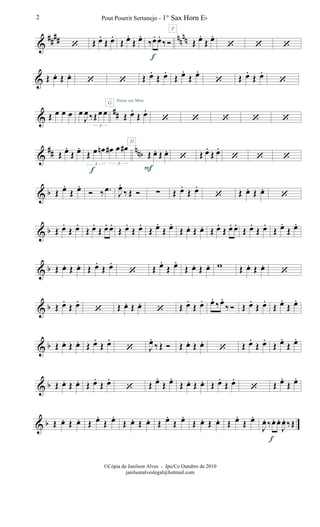 &
#### nnnn‘ Œ œ.
Œ œ.
Œ œ.
Œ œ.
‰œ. œ.
‰Ó
f
F
Œ œ.
Œ œ.
‘ ‘ ‘
& Œ œ. Œ œ.
‘ ‘ Œ œ.
Œ œ.
Œ œ.
Œ œ.
‘ Œ œ.
Œ œ.
‘
&
##Œ œ œ œ œ
J
œ‰Œœ œ
3
Œ œ.
Œ œ.
G
H
Pense em Mim
‘ ‘ ‘ ‘ ‘
&
## nnbŒ œ.
Œ œ.
Œ œ œn œ# œ œ#
3 3
f
Œ œ. Œ œ.
F
‘ Œ œ.
Œ œ.
‘ ‘ ‘
& b Œ œ.
Œ œ.
Ó ‰ .œ J
œ.
‰ Œ Ó ∑ Œ œ.
Œ œ.
‘ Œ œ. Œ œ.
‘
& b Œ œ.
Œ œ.
Œ œ.
Œ œ. œ.
Œ œ.
Œ œ.
Œ œ.
Œ œ.
Œ œ. Œ œ. Œ œ.
Œ œ. œ.
Œ œ.
Œ œ.
Œ œ.
Œ œ.
& b Œ œ. Œ œ. Œ œ.
Œ œ.
‘ Œ œ.
Œ œ.
Œ œ. Œ œ. w Œ œ. Œ œ.
‘
& b Œ œ.
Œ œ.
‘ Œ œ. Œ œ.
‘ Œ œ.
Œ œ. œ.
‰œ.
‰ Ó Œ œ.
Œ œ.
Œ œ.
Œ œ.
& b Œ œ. Œ œ. Œ œ.
Œ œ.
‘ J
œ.
‰ Œ Ó Œ œ. Œ œ.
‘ Œ œ.
Œ œ.
Œ œ.
Œ œ.
& b Œ œ. Œ œ. Œ œ.
Œ œ.
‘ Œ œ.
Œ œ.
Œ œ. Œ œ. Œ œ.
Œ œ.
‘ Œ œ.
Œ œ.
& b Œ œ. Œ œ. Œ œ.
Œ œ.
Œ œ. Œ œ. Œ œ.
Œ œ.
Œ œ. Œ œ. Œ œ.
Œ œ.
J
œ. ‰œ. œ.
J
œ. ‰Œ
f
Pout Pourrit Sertanejo - 1° Sax Horn Eb2
©Cópia de Janilson Alves - Ipu/Ce Outubro de 2010
janilsonalveslegal@hotmail.com
 