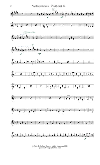 &
#### nnnn‘ ‘ Œ œ.
Œ œ.
‰œ. œ.
‰Ó
f
Œ œ.
Œ œ.
F
F
Œ œ. Œ œ. Œ œ.
Œ œ.
Œ œb . Œ œ.
& Œ œ.
Œ œ. ‘ ‘ Œ œ#.
Œ œ. ‘ ‘ ‘ ‘ Œ œ œ œ
&
##œ
j
œ ‰Œœœ
3
Œ œ.
Œ œ.
G
H
Pense em Mim
‘ ‘ ‘ Œ œ.
Œ œ. ‘ ‘
&
## nnbŒ œ œ# œ œ# œ
3 3
f
Œ œ.
Œ œ.
F
‘ ‘ ‘ ‘ ‘
& b Œ... œ.
Œ œ.
Ó ‰ .œ
j
œ. ‰ Œ Ó ∑ Œ œ.
Œ œ. ‘ ‘ ‘
& b ‘ Œ œ.
Œ œ. œ.
Œ œ.
Œ œ.
Œ œ.
Œ œ.
Œ œ.
Œ œ.
Œ œ.
Œ œ. œ.
Œ œ.
Œ œ.
Œ œ.
Œ œ.
& b Œ œ.
Œ œ. ‘ ‘ Œ œ.
Œ œ.
Œ œ.
Œ œ. w Œ œ.
Œ œ. ‘
& b ‘ ‘ ‘ ‘ ‘ œ. ‰œ. ‰ Ó Œ œ.
Œ œ.
Œ œ.
Œ œ.
& b Œ œ.
Œ
œ.
Œ œ.
Œ œ. ‘
j
œ.
‰Œ Ó Œ œ.
Œ œ. ‘ ‘ Œ œ.
Œ œ.
& b Œ œ.
Œ œ. ‘ ‘ Œ œ.
Œ œ.
Œ œ.
Œ œ. ‘ ‘ Œ œ.
Œ œ.
& b Œ œ.
Œ œ.
Œ œ.
Œ œ.
Œ œ.
Œ œ.
Œ œ.
Œ œ.
Œ œ.
Œ œ.
Œ œ.
Œ œ.
j
œ.
‰œ. œ.
j
œ.
‰Œ
f
Pout Pourrit Sertanejo - 3° Sax Horn Eb2
©Cópia de Janilson Alves - Ipu/Ce Outubro de 2010
janilsonalveslegal@hotmail.com
 