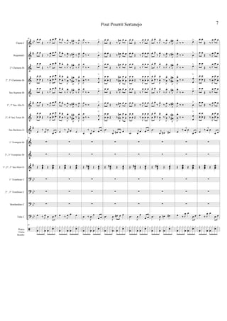&
&
&
&
&
&
&
&
&
&
&
?
?
?
?
ã
bb
#
#
#
#
bb
bb
bb
bb
Flauta C
RequintaEb
2° Clarinete Bb
2°, 3° Clarinetes Bb
Sax Soprano Bb
1°, 3° Sax Alto Eb
2°, 4° Sax Tenor Bb
Sax Barítono Eb
1° Trompete Bb
2°, 3° Trompetes Bb
1°, 2°, 3° Sax Horn Eb
1° Trombone C
2° , 3° Trombone C
Bombardino C
Tuba C
Pratos
Caixa
Bombo
48 œ œ
Œ ‰ J
œ œ œ
œ œ
Œ ‰ J
œ œ œ
œ œ
Œ ‰ J
œ œ œ
œ
œ
œ
œ Œ ‰
J
œ
œ
œ
œ
œ
œ
œ œ
Œ ‰ J
œ œ œ
œ œ
Œ ‰ J
œ œ œ
œ
œ
œ
œ Œ ‰
J
œ
œ
œ
œ
œ
œ
œ ‰ j
œ œ
œ œ
48
∑
∑
Œ œœœ
.
Œ œœœ
.
∑
∑
∑
œ ‰ J
œ œ œ œ
48
x
œ
x x x
œ
x
œ
x x
œ
x
œ. œ.
‰ J
œ.
‰ J
œ#.
‰ J
œ.
œ. œ.
‰ J
œ.
‰ J
œ#.
‰ J
œ.
œ. œ.
‰ J
œ.
‰ J
œ#.
‰ J
œ.
œ
œ
. œ
œ
.
‰
J
œ
œ
.
‰
J
œ
œ#
#.
‰
J
œ
œ
.
œ. œ.
‰ J
œ.
‰ J
œ#.
‰ J
œ.
œ. œ.
‰ J
œ.
‰ J
œ#.
‰ J
œ.
œ
œ
. œ
œ
.
‰
J
œ
œ
.
‰
J
œ
œ#
#.
‰
J
œ
œ
.
œ ‰ j
œ œ œ
∑
∑
Œ œœœ
.
Œ œœœ
.
∑
∑
∑
œ ‰ J
œ œ œ
x
œ
x x x
œ
x
œ
x x
œ
x
J
œ
‰ Ó œ>
J
œ ‰ Ó œ
>
J
œ
‰ Ó œ>
J
œ
œ ‰ Ó œ
œ
>
J
œ
‰ Ó œ>
J
œ
‰ Ó œ
>
J
œ
œ ‰ Ó œ
œ
>
œ
‰ j
œ œ œ œ
∑
∑
Œ œœœ
#
.
Œ œœœ.
∑
∑
∑
œ ‰
J
œ œ
œ œ
x
œ
x x x
œ
x
œ
x x
œ
x
œ œ
Œ ‰ J
œ# œ œ
œ œ Œ ‰ J
œ# œ œ
œ œ
Œ ‰ J
œ# œ œ
œ
œ
œ
œ Œ ‰
J
œ
œ#
# œ
œ
œ
œ
œ œ
Œ ‰ J
œ# œ œ
œ œ
Œ ‰ J
œ# œ œ
œ
œ
œ
œ Œ ‰
J
œ
œ#
# œ
œ
œ
œ
.œ j
œ œ# œ œ
∑
∑
Œ œœœ
#
.
Œ œœœ.
∑
∑
∑
.œ
J
œ œ# œ œ
x
œ
x x x
œ
x
œ
x x
œ
x
œ œ
Œ ‰ J
œ œ œ
œ œ Œ ‰ J
œ œ œ
œ œ
Œ ‰ J
œ œ œ
œ
œ
œ
œ Œ ‰
J
œ
œ
œ
œ
œ
œ
œ œ
Œ ‰ J
œ œ œ
œ œ
Œ ‰ J
œ œ œ
œ
œ
œ
œ Œ ‰
J
œ
œ
œ
œ
œ
œ
.œ
j
œ œ œ œ
∑
∑
Œ œœœ
#
.
Œ œœœ.
∑
∑
∑
.œ
J
œ œ
œ œ
x
œ
x x x
œ
x
œ
x x
œ
x
œ. œ.
‰ J
œ.
‰ J
œ.
‰ J
œ#.
œ. œ.
‰ J
œ.
‰ J
œ.
‰ J
œ#.
œ. œ.
‰ J
œ.
‰ J
œ.
‰ J
œ#.
œ
œ
. œ
œ
.
‰
J
œ
œ
.
‰
J
œ
œ
.
‰
J
œ
œ#
#.
œ. œ.
‰ J
œ.
‰ J
œ.
‰ J
œ#.
œ. œ.
‰ J
œ.
‰ J
œ.
‰ J
œ#.
œ
œ
. œ
œ
.
‰
J
œ
œ
.
‰
J
œ
œ
.
‰
J
œ
œ#
#.
.œ j
œ œ# œ#
∑
∑
Œ œœœ
#
.
Œ œœœ.
∑
∑
∑
.œ
J
œ œn œ#
x
œ
x x x
œ
x
œ
x x
œ
x
J
œ.
‰ Ó œ>
J
œ.
‰ Ó œ
>
J
œ.
‰ Ó œ>
J
œ
œ
.
‰ Ó œ
œ
>
J
œ.
‰ Ó œ>
J
œ.
‰ Ó œ
>
J
œ
œ
.
‰ Ó œ
œ
>
œ ‰ j
œ œ
œ œ
∑
∑
Œ œœœ
.
Œ œœœ
.
∑
∑
∑
œ ‰ J
œ œ
œ œ
x
œ
x x x
œ
x
œ
x x
œ
x
œ œ
Œ ‰ J
œ œ œ
œ œ
Œ ‰ J
œ œ œ
œ œ
Œ ‰ J
œ œ œ
œ
œ
œ
œ Œ ‰
J
œ
œ
œ
œ
œ
œ
œ œ
Œ ‰ J
œ œ œ
œ œ
Œ ‰ J
œ œ œ
œ
œ
œ
œ Œ ‰
J
œ
œ
œ
œ
œ
œ
œ ‰ j
œ œ
œ œ
∑
∑
Œ œœœ
.
Œ œœœ
.
∑
∑
∑
œ ‰ J
œ œ
œ œ
x
œ
x x x
œ
x
œ
x x
œ
x
Pout Pourrit Sertanejo 7
 