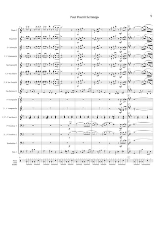 &
&
&
&
&
&
&
&
&
&
&
?
?
?
?
ã
bb
#
#
#
#
bb
bb
bb
bb
nn#
####
##
#
###
###
####
###
##
##
###
###
##
##
nn#
nn#
nn#
nn#
Flauta C
RequintaEb
2° Clarinete Bb
2°, 3° Clarinetes Bb
Sax Soprano Bb
1°, 3° Sax Alto Eb
2°, 4° Sax Tenor Bb
Sax Barítono Eb
1° Trompete Bb
2°, 3° Trompetes Bb
1°, 2°, 3° Sax Horn Eb
1° Trombone C
2° , 3° Trombone C
Bombardino C
Tuba C
Pratos
Caixa
Bombo
64 œ œ
Œ ‰ J
œ œ œ
œ œ
Œ ‰ J
œ œ œ
œ œ Œ ‰ J
œ œ œ
œ
œ
# œ
œ Œ ‰
j
œ
œ
œ
œ
œ
œ
œ œ Œ ‰ J
œ œ œ
œœ# œœ
Œ ‰ J
œœ œœ œœ
œœ# œœ Œ ‰
J
œœ œœ œœ
œ ‰ j
œ œ
œ
64
∑
∑
Œ œœœ#
.
Œ œœœ
.
∑
∑
∑
œ ‰ J
œ œ
œ
64
x
œ
x x x
œ
x
œ
x x
œ
x
œ œ
‰ J
œ.
‰ J
œ œ œn
œ œ
‰ J
œ.
‰ J
œ œ œ#
œ œ ‰ J
œ.
‰ J
œ œ œ#
œ
œ
# œ
œ ‰
j
œ
œ.
‰
j
œ
œ
œ
œ œ
œ
œ œ ‰ J
œ.
‰ J
œ œ œ#
œœ# œœ
‰ J
œœ
.
‰ J
œœ œ œ
œœ# œœ ‰ J
œœ
.
‰
j
œ
œ
œ
œ œ
œ
.œ
j
œ œ œ
∑
∑
Œ œœœ#
.
Œ œœœ
.
∑
∑
∑
.œ
J
œ œ œ
x
œ
x x x
œ
x
œ
x x
œ
x
.˙
Œ
.˙
Œ
.˙ Œ
.
.
˙
˙ Œ
.˙ Œ
.˙
Œ
.
.
˙
˙ Œ
.œ j
œ# œ œ œ
∑
∑
Œ œœœ
.
Œ œœœ
.
Ó ‰
.œ
Ó ‰
.œ
∑
.œ J
œ# œ
œ œ
x
œ
x x x
œ
x
œ
x x
œ
x
f
f
f
1º Trb Only
Solo
‰ J
œ. œ. œ.
Ó
‰ j
œ.
œ. œ.
Ó
‰ J
œ. œ. œ.
Ó
‰
j
œ
œ.
œ
œ
. œ
œ
.
Ó
‰ J
œ. œ. œ.
Ó
‰
j
œ.
œ. œ.
Ó
‰ J
œ. œ. œ.
Ó
œ ‰ j
œ œ œ œ
∑
∑
Œ œœœ
.
Œ œœœ
.
˙ œ œ œ œ
˙ œ œ œ œ
∑
œ ‰ j
œ
œ
œ œ
x
œ
x x x
œ
x
œ
x x
œ
x
p
p
p
p
p
p
p
‰
J
œ. œ. œ.
Ó
‰ j
œ.
œ. œ.
Ó
‰ J
œ. œ. œ.
Ó
‰
j
œ
œ.
œ
œ
. œ
œ
.
Ó
‰ J
œ. œ. œ.
Ó
‰ j
œ.
œ. œ.
Ó
‰
J
œ. œ. œ.
Ó
œ ‰ j
œ œ œ
∑
∑
Œ œœœ
.
Œ œœœ
.
œ œ œ
‰ J
œ œ œ
œ œ œ
‰ J
œ œ œ
∑
œ ‰ J
œ œ œ
x
œ
x x x
œ
x
œ
x x
œ
x
‰ J
œ. œ. œ.
‰ J
œ œ œn
‰ J
œ. œ. œ.
‰ J
œ œ œ#
‰
J
œ. œ. œ.
‰
J
œ œ œ#
‰
j
œ
œ.
œ
œ.
œ
œ.
‰
j
œ
œ
œ
œ
œ
œ#
#
‰
J
œ. œ. œ.
‰
J
œ œ œ#
‰ j
œ.
œ. œ. ‰ J
œ œ œ#
‰
J
œ. œ. œ.
‰
J
œ œ œ#
.œ
j
œ œ# œ#
Ó ‰
J
œ œ œ#
Ó ‰ j
œœ# œœ œœ
Œ œœœ
#
.
Œ œœœ.
œ .œ
J
œ œ œn
œ .œ
J
œ œ œ
Ó ‰
œ œ œn
.œ
J
œ œn œ#
x
œ
x x x
œ
x
œ
x x
œ
x
Play
Play
F
F
F
F
F
F
F
F
F
F
F
F
˙ œ œ œ œ œ œ œ
˙ œ œ œ œ œ œ œ
˙ œ œ œ œ œ œ œ
˙ œ œ œ œ œ œ œ
˙ œ œ œ œ œ œ œ
˙ œ œ œ œ œ œ œ
˙ œ œ œ œ œ œ œ
.œ
j
œ œ
œ œ
w
ww
Œ œœœ
.
Œ œœœ
.
wn
w
w
.œ J
œ œ
œ œ
x
œ
x x x
œ
x
œ
x x
œ
x
E
E
E
E
E
E
E
E
E
E
E
E
E
E
E
Pout Pourrit Sertanejo 9
 