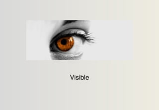 Visible
 