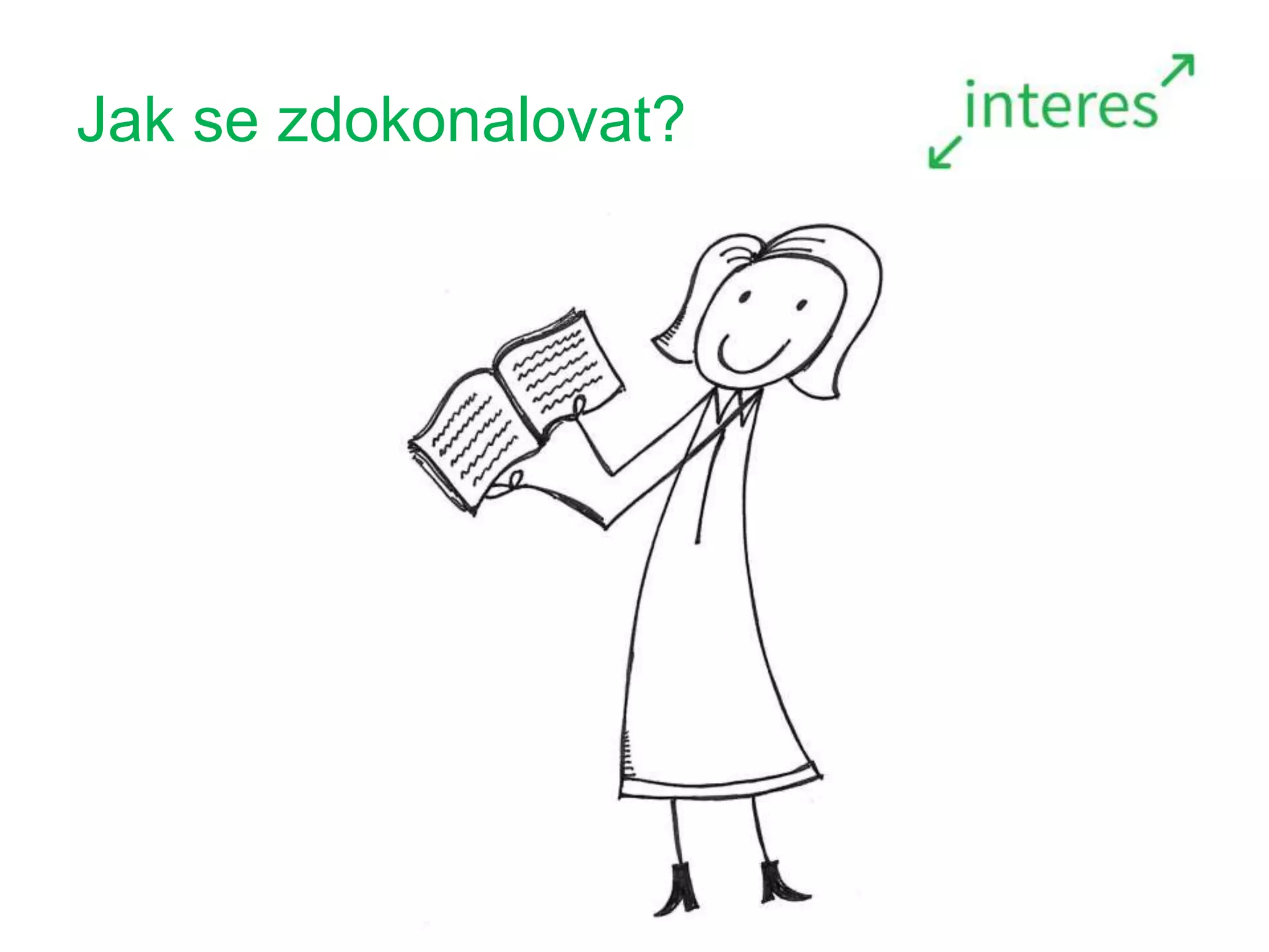 Jak se zdokonalovat?
 