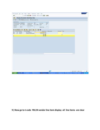 9 ) Now go to t-code FBL1N vendor line item display all line items are clear 
 