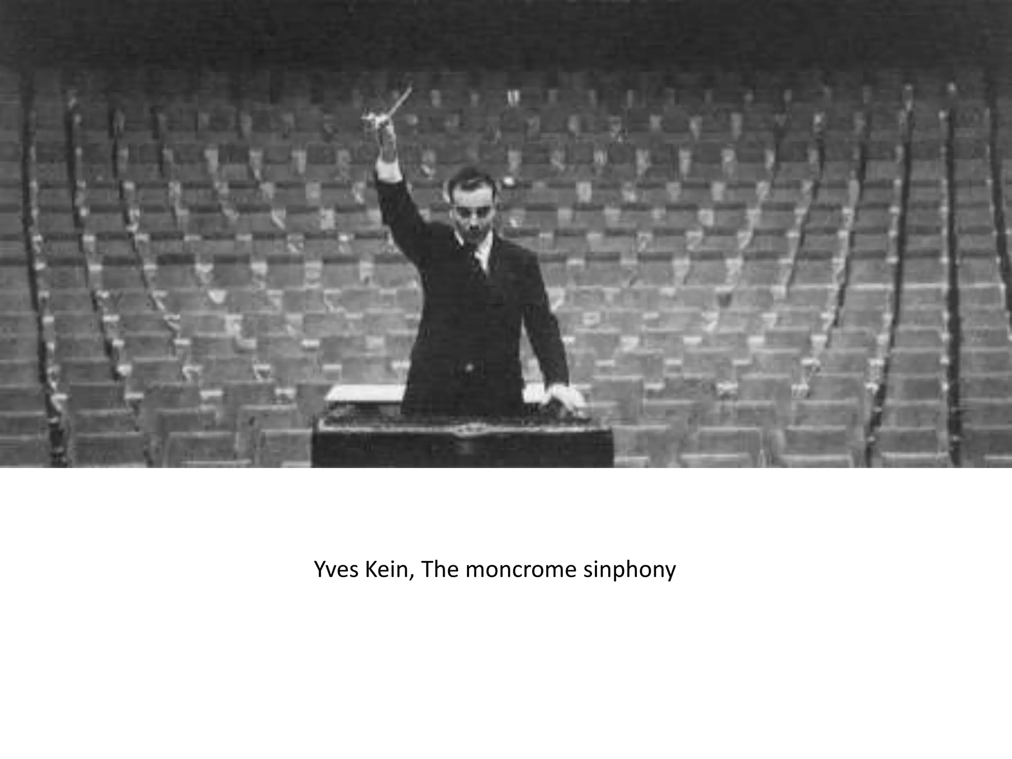Yves Kein, The moncrome sinphony
 