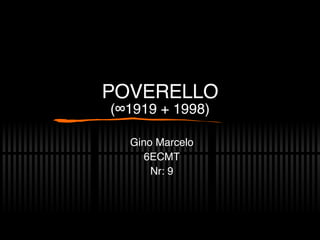 POVERELLO (°1919 + 1998) Gino Marcelo 6ECMT Nr: 9 