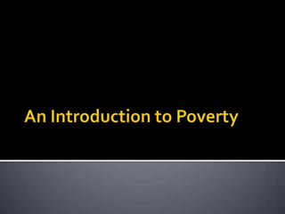 An Introduction to Poverty 