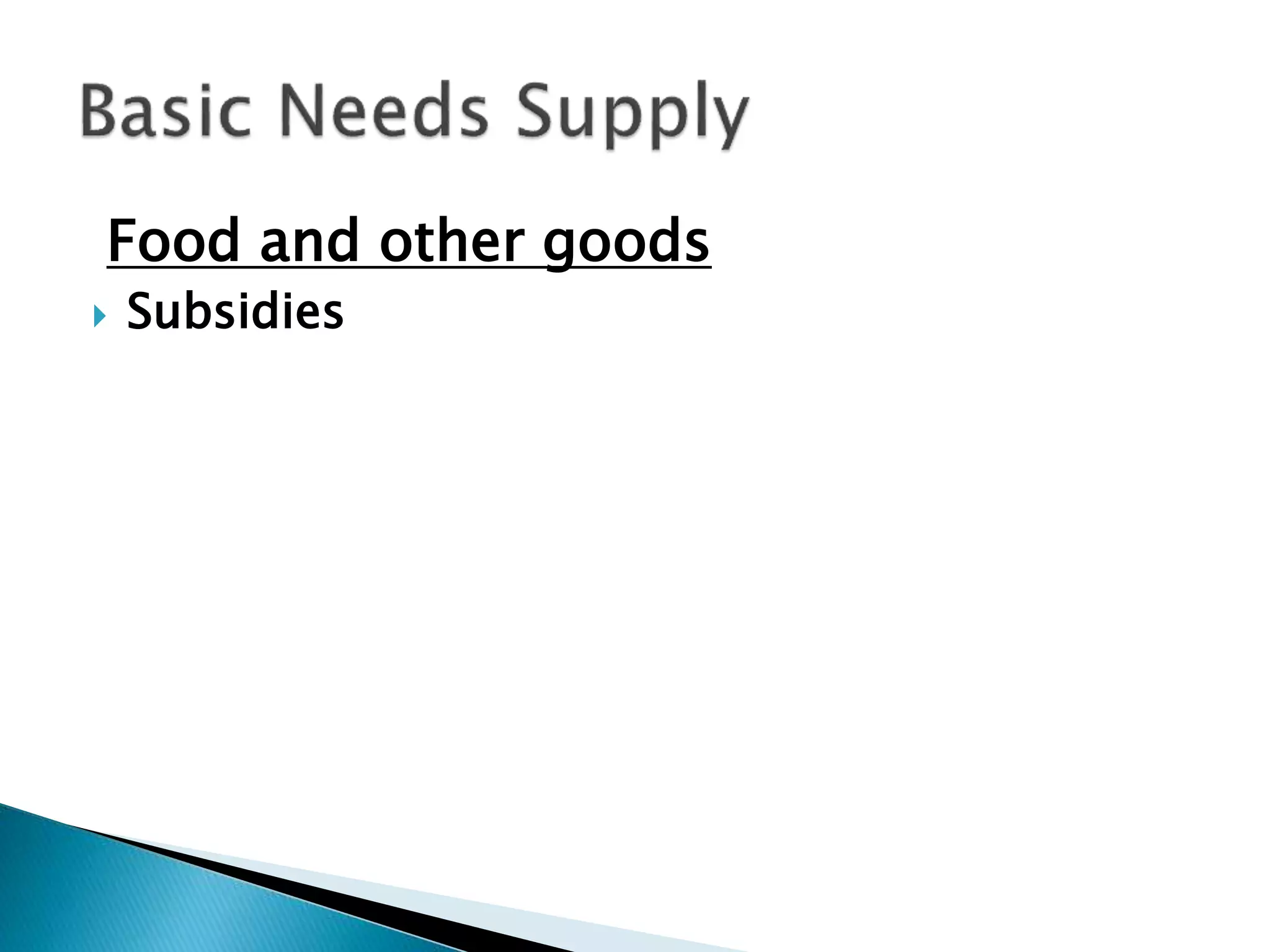Food and other goods
 Subsidies
 