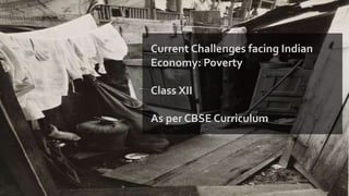 Applied Mathematics For Commerce
Students
Sets
Theory
Class XI
CBSE
Current Challenges facing Indian
Economy: Poverty
Class XII
As per CBSE Curriculum
 