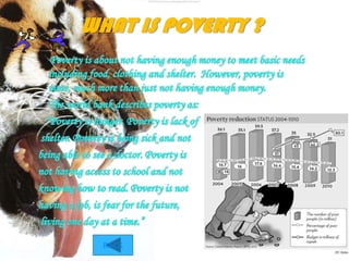 WHAT IS POVERTY ?




  BACK
 