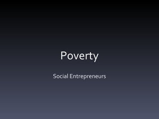 Poverty Social Entrepreneurs 