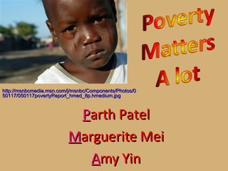 P arth Patel M arguerite Mei A my   Yin http://msnbcmedia.msn.com/j/msnbc/Components/Photos/050117/050117povertyReport_hmed_8p.hmedium.jpg 