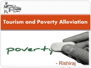 Tourism and Poverty Alleviation
- Rishiraj
 