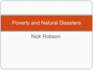 Nick Robson Poverty and Natural Disasters 