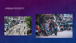 URBAN POVERTY
 