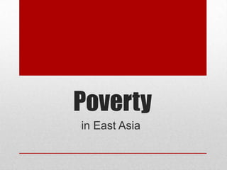 Poverty
in East Asia

 