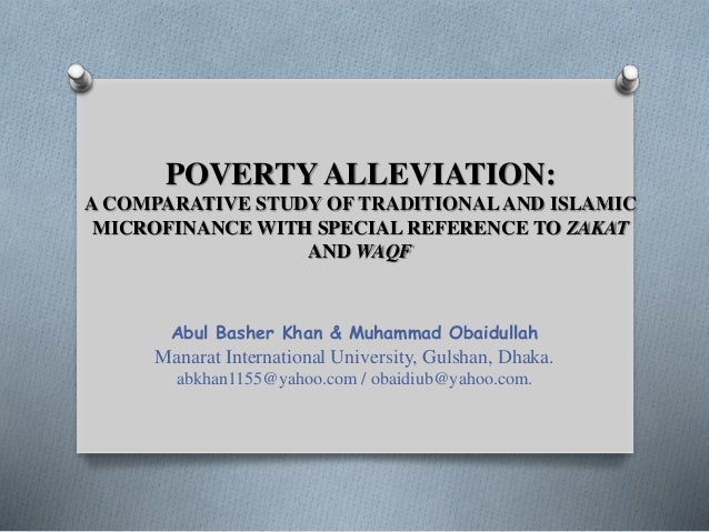 waqf and poverty eradication Poverty eradication, reinterpreting microcredit’s interest as sharia-compliant and using zakat/waqf to subsidize mfi’s overhead for reducing interest rates. waqf and poverty eradication Poverty eradication, reinterpreting microcredit’s interest as sharia-compliant and using zakat/waqf to subsidize mfi’s overhead for reducing interest rates.