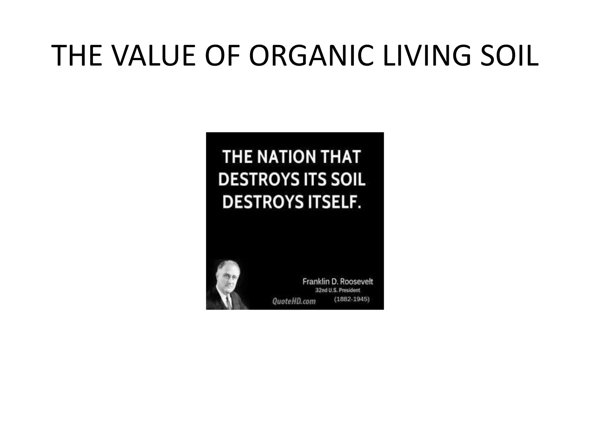 THE VALUE OF ORGANIC LIVING SOIL
 