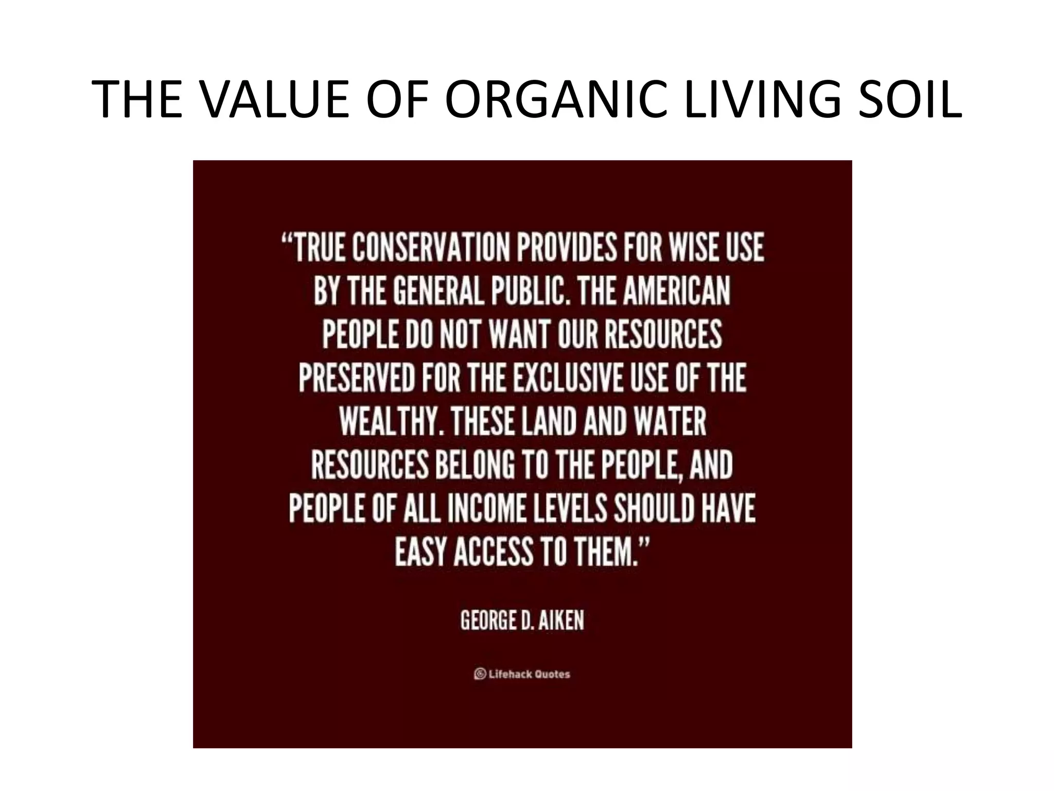 THE VALUE OF ORGANIC LIVING SOIL
 