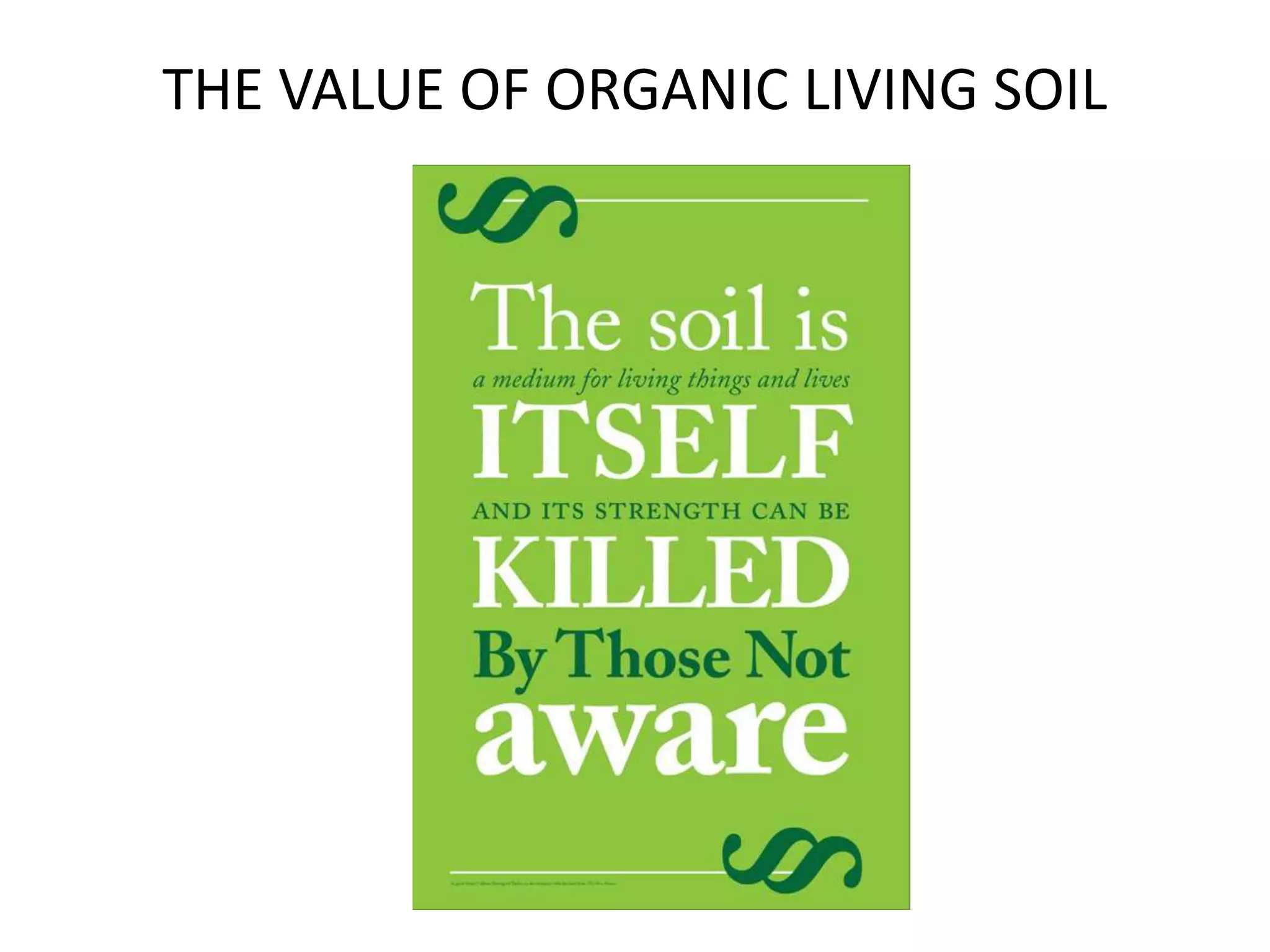 THE VALUE OF ORGANIC LIVING SOIL
 