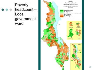 Poverty
headcount –
Local
government
ward




              23
 