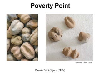 Poverty Point Objects (PPOs)
Photographs © Jenny Ellerbe
Poverty Point
 