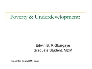 Poverty & Underdevelopment