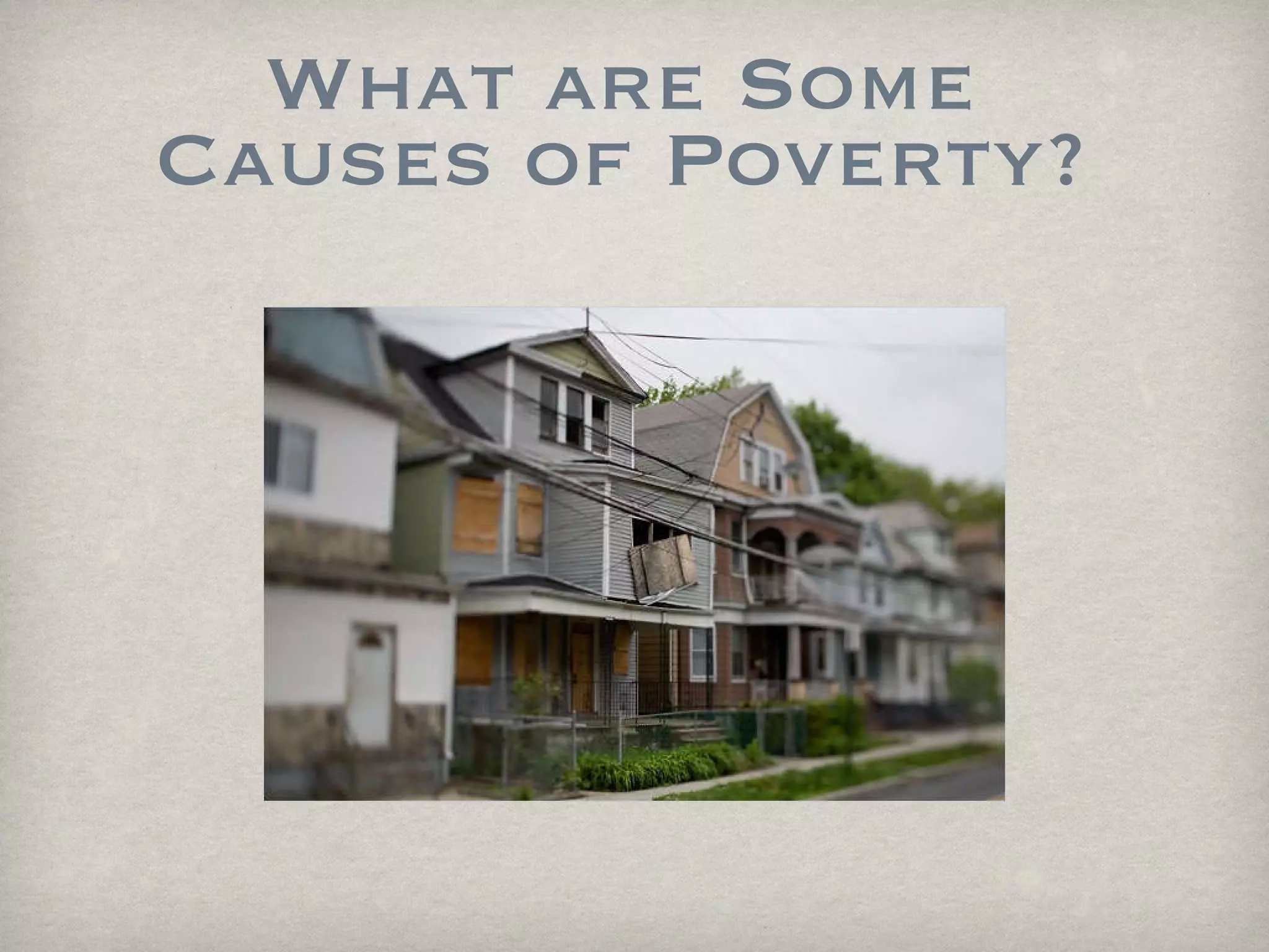 What are Some Causes of Poverty? 