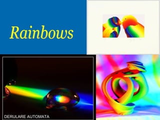 Rainbows DERULARE AUTOMATA 