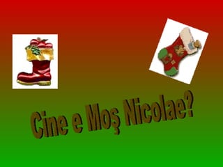Cine e Moş Nicolae?  