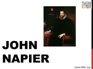 JOHN
NAPIER Laura Iličić, 3.g
 
