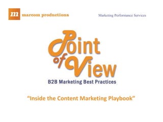 Marketing Performance Services




“Inside the Content Marketing Playbook”
 