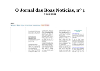 O Jornal das Boas Notícias, nº 1
5 Jan 2001
 