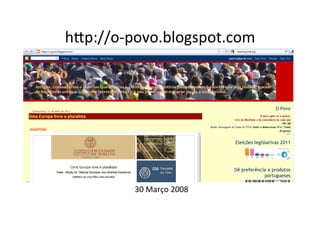 hZp://o-­‐povo.blogspot.com	
  
30	
  Março	
  2008	
  
 