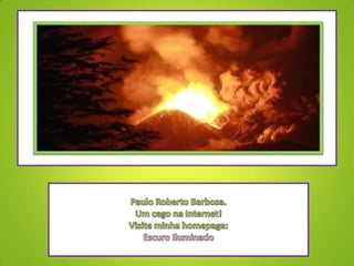 Paulo Roberto Barbosa. Um cego na Internet! Visite minha homepage:Escuro Iluminado