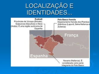 LOCALIZAÇÃO E IDENTIDADES... 