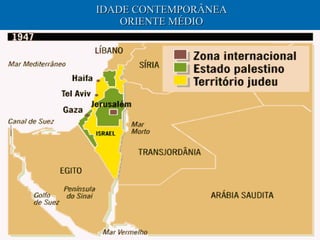IDADE CONTEMPORÂNEA ORIENTE MÉDIO 