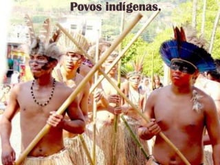 Povos indígenas.