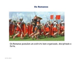 Os Romanos
22-01-2013