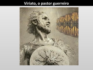 Viriato, o pastor guerreiro
 