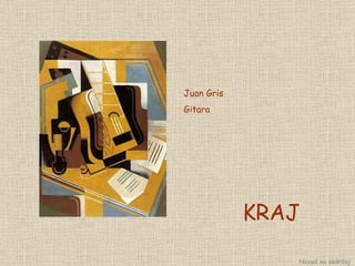 KRAJ Juan Gris Gitara Nazad na sadržaj 