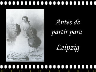Antes de partir para  Leipzig 