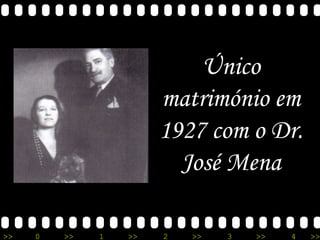 Único matrimónio em 1927 com o Dr. José Mena 