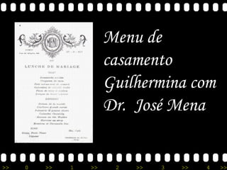 Menu de casamento Guilhermina com Dr.  José Mena 