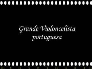 Grande Violoncelista portuguesa 