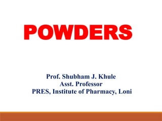 Powder Introduction Unit Powders Unit- II First Year B. Pharmcy | PPTX