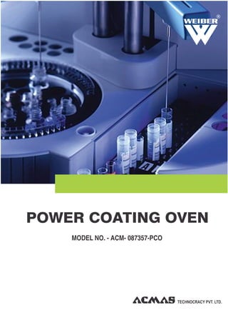POWER COATING OVEN
R
MODEL NO. - ACM- 087357-PCO
 