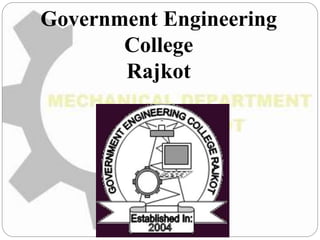 Government Engineering
College
Rajkot
 