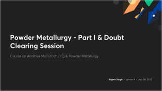 Powder_Metallurgy__Part_I__Doubt_Clearing_Session_with_anno.pdf